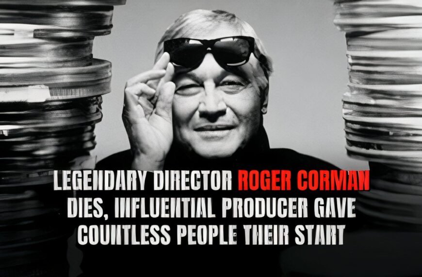 Legendary Director Roger Corman Dies, Influential Producer Gave Countless People Their Start